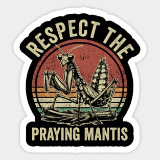 Respect The Praying Mantis Funny Insect Lover Sticker